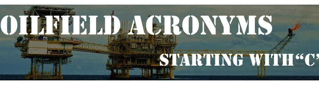 Oilfield Acronyms Starting with "C"